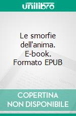 Le smorfie dell'anima. E-book. Formato EPUB ebook di Mario Mariani