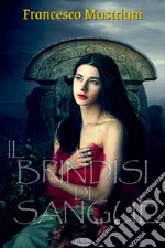 Il brindisi di Sangue. E-book. Formato EPUB ebook