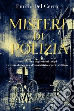 Misteri di polizia: storia italiana degli ultimi tempi ricavata dalle carte d'un archivio segreto di Stato. E-book. Formato EPUB ebook