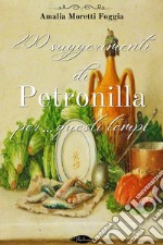 200 suggerimenti di Petronilla per… questi tempi. E-book. Formato EPUB ebook