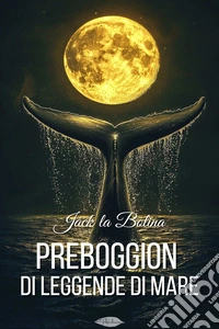 Preboggion di leggende di mare. E-book. Formato EPUB ebook