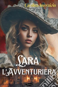 Lara l'avventuriera. E-book. Formato EPUB ebook