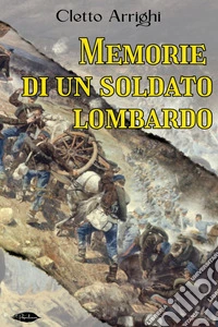 Memorie di un soldato lombardo. E-book. Formato EPUB ebook