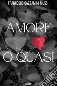 Amore o quasi . E-book. Formato EPUB ebook