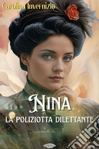 Nina la poliziotta dilettante. E-book. Formato EPUB ebook