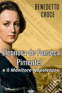 Eleonora De Fonseca Pimentel e il Monitore Napoletano. E-book. Formato EPUB ebook