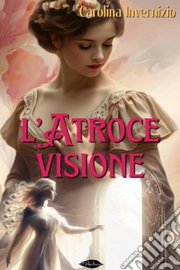 L'atroce visione. E-book. Formato EPUB ebook