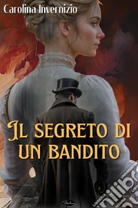 Il segreto di un bandito. E-book. Formato EPUB ebook