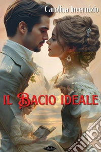Il bacio ideale. E-book. Formato EPUB ebook