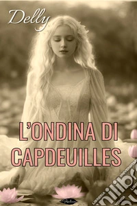 L'Ondina di Capdeuilles. E-book. Formato EPUB ebook
