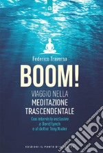 BOOM! Viaggio nella meditazione trascendentale: Con un’intervista a David Lynch.. E-book. Formato EPUB ebook