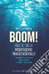 BOOM! Viaggio nella meditazione trascendentale: Con un’intervista a David Lynch.. E-book. Formato EPUB ebook