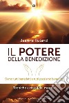 Il potere della benedizione: Tecniche e rituali da tutto il mondo.. E-book. Formato EPUB ebook di Jeanne Ruland