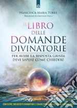 Il libro delle domande divinatorie: Poni il quesito giusto.. E-book. Formato EPUB ebook