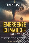 Emergenze climatiche non autorizzate: Ciò che i media non dicono.. E-book. Formato EPUB ebook