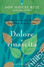 Dolore e rinascita: Come ritrovare la gioia di vivere e l'equilibrio dopo un lutto. IL TERZO VOLUME DELLA MISTERY SCHOOL.. E-book. Formato EPUB