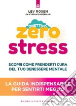 Obiettivo zero stress: Scopri le chiavi per prenderti cura del tuo benessere mentale.. E-book. Formato EPUB ebook