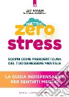 Obiettivo zero stress: Scopri le chiavi per prenderti cura del tuo benessere mentale.. E-book. Formato EPUB ebook