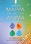 La mappa della tua anima: Usa l’astrologia e gli elementi Fuoco, Terra, Aria e Acqua per vivere una vita più piena e profonda.. E-book. Formato EPUB ebook