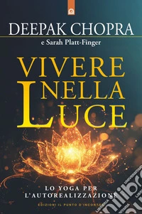 Vivere nella luce: Lo Yoga per l'autorealizzazione.. E-book. Formato EPUB ebook