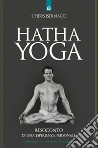 Hatha Yoga: Resoconto di una esperienza personale.. E-book. Formato EPUB ebook