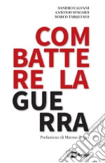 Combattere la guerra. E-book. Formato EPUB ebook