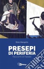 Presepi di periferia: Racconti di Natale. E-book. Formato EPUB ebook