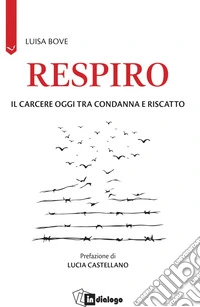 Respiro: Il carcere oggi tra condanna e riscatto. E-book. Formato EPUB ebook