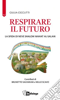 Respirare il futuro: La sfida di Neve Shalom Wahat al-Salam. E-book. Formato EPUB ebook