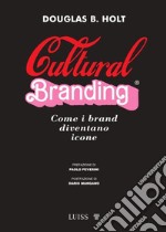 Cultural brandingCome i brand diventano icone. E-book. Formato EPUB ebook