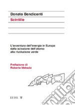 ScintilleL&apos;avventura dell&apos;energia in Europa dalla scissione dell&apos;atomo alla rivoluzione verde. E-book. Formato EPUB ebook