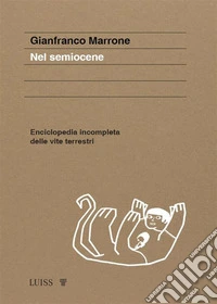 Nel semioceneEnciclopedia incompleta delle vite terrestri. E-book. Formato EPUB ebook