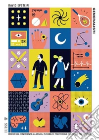 GeneralistiPerché una conoscenza allargata, flessibile e trasversale è la chiave per il futuro. E-book. Formato EPUB ebook