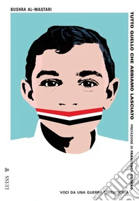 Tutto quello che abbiamo lasciatoVoci da una guerra dimenticata. E-book. Formato EPUB ebook