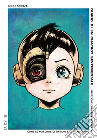 Diario di un chatbot sentimentaleCome le macchine ci imitano e ci manipolano. E-book. Formato EPUB ebook