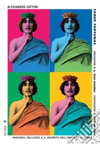 Faber fortunaeIngegno, bellezza e il segreto dell'impresa italiana. E-book. Formato EPUB ebook