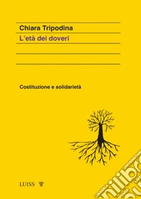 L'età dei doveriCostituzione e solidarietà. E-book. Formato EPUB ebook
