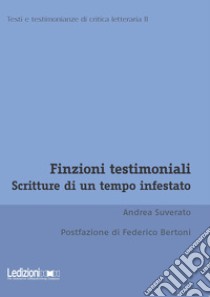 Finzioni testimoniali: Scritture di un tempo infestato. E-book. Formato EPUB ebook di Andrea Suverato