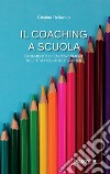 Il coaching a scuola: Strumento di empowerment nell'età dell'adolescenza. E-book. Formato EPUB ebook