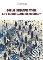 Social Stratification, Life Course, and Democracy. E-book. Formato EPUB