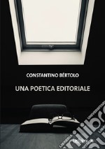 Una poetica editoriale. E-book. Formato EPUB