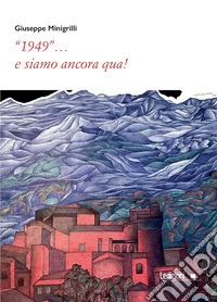 “1949”… e siamo ancora qua!. E-book. Formato EPUB ebook