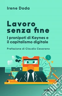 Lavoro senza fine: I pronipoti di Keynes e il capitalismo digitale. E-book. Formato EPUB ebook