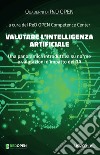 Valutare l'Intelligenza Artificiale: Una panoramica introduttiva su norme e valutazioni d’impatto dell’IA. E-book. Formato EPUB ebook di  RedOpen Factory