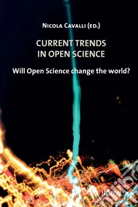Current Trends in Open Science: Will Open Science Change The World?. E-book. Formato EPUB ebook