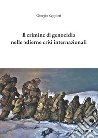 Il crimine di genocidio nelle odierne crisi internazionali. E-book. Formato EPUB ebook