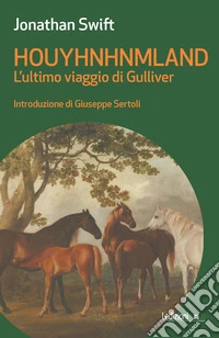 Houyhnhnmland: L'ultimo viaggio di Gulliver. E-book. Formato EPUB ebook
