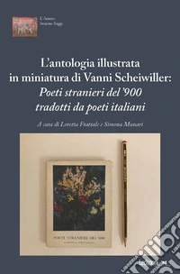 L'antologia illustrata in miniatura di Vanni Scheiwiller: Poeti stranieri del '900 tradotti da poeti italiani. E-book. Formato EPUB ebook
