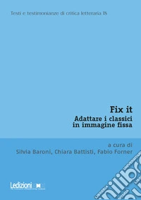 Fix it: Adattare i classici in immagine fissa,. E-book. Formato EPUB ebook