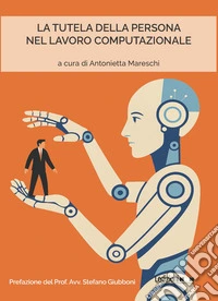 La tutela della persona nel lavoro computazionale. E-book. Formato EPUB ebook